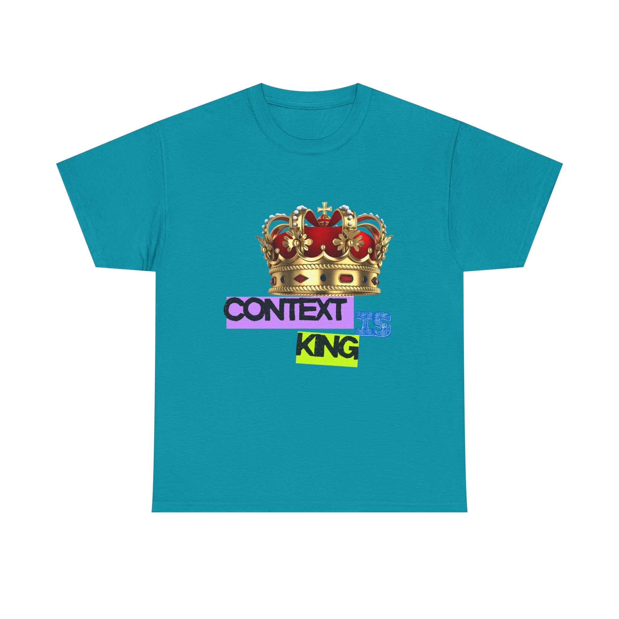 Context Is King | Think First, Flex Later Tee