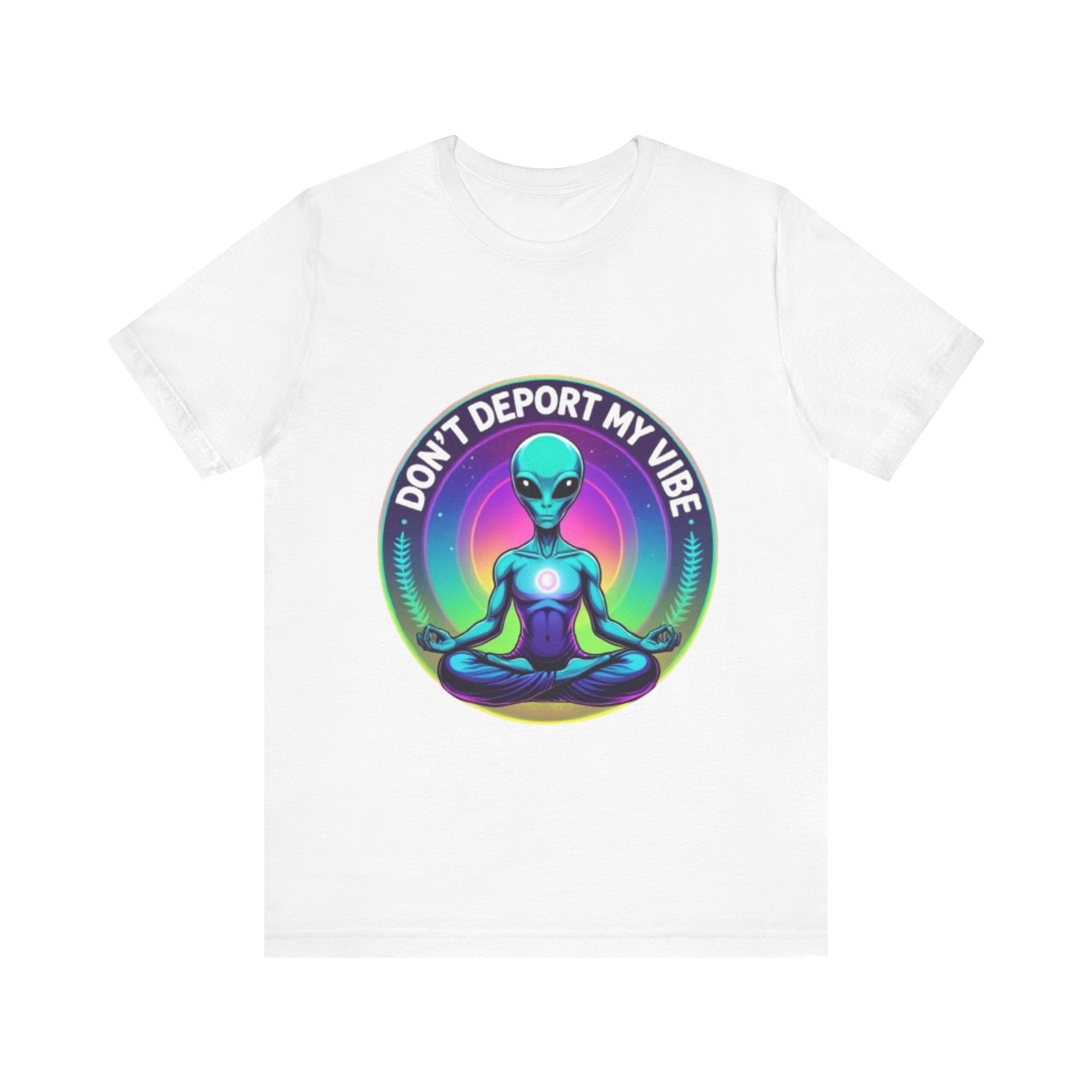 Cosmic Vibes I Don't Deport My Vibe Alien Graphic T-Shirt