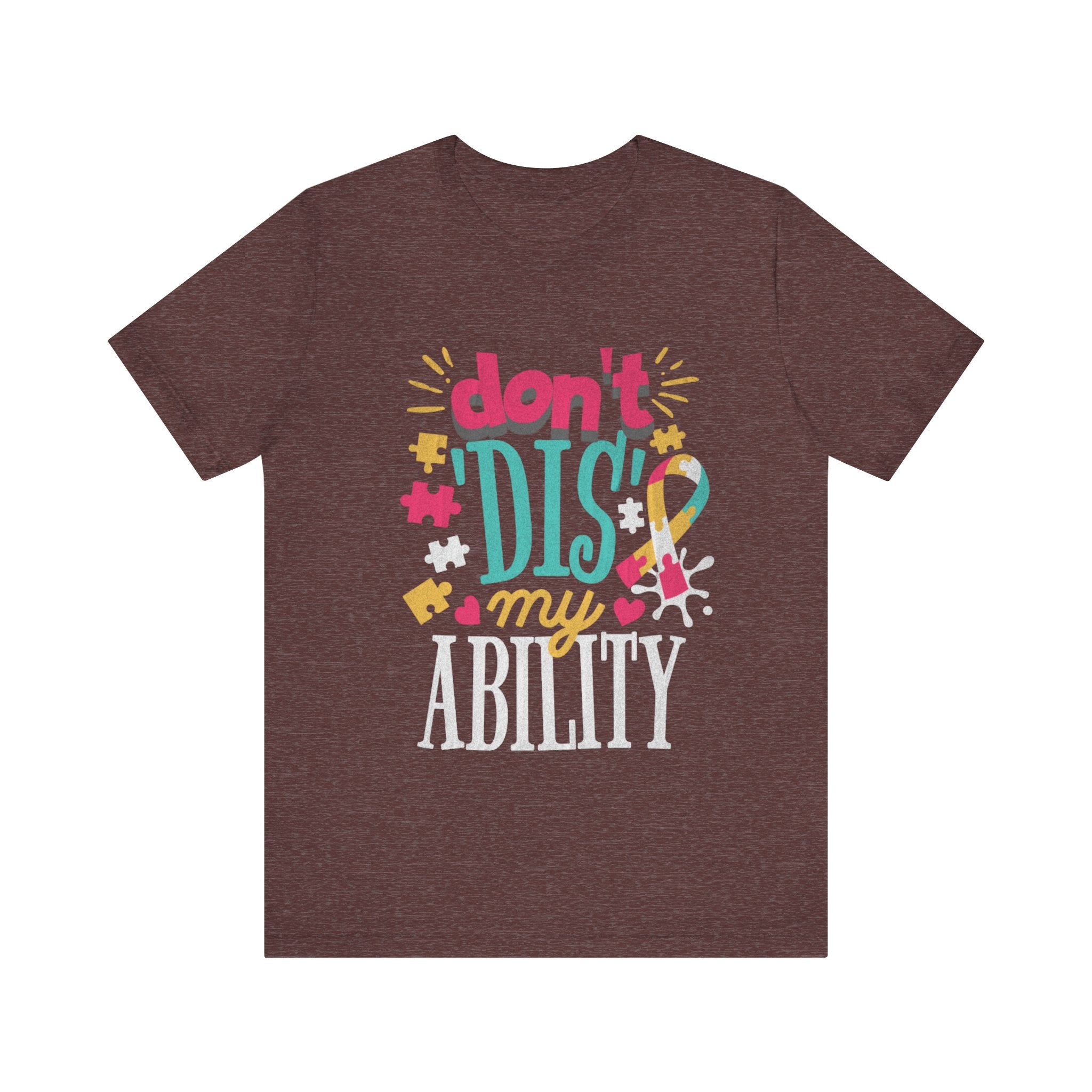 Don’t Dis My Ability | Neurodivergent Disability Pride Tee