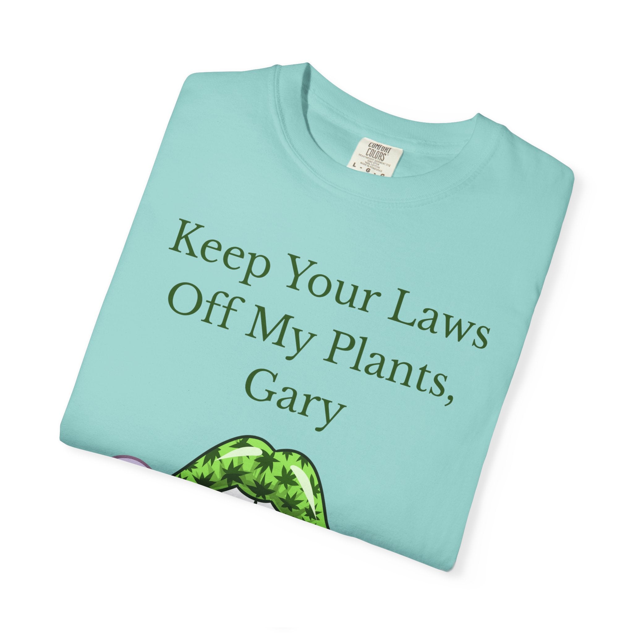 Keep Your Laws Off My Plants, Gary Tee