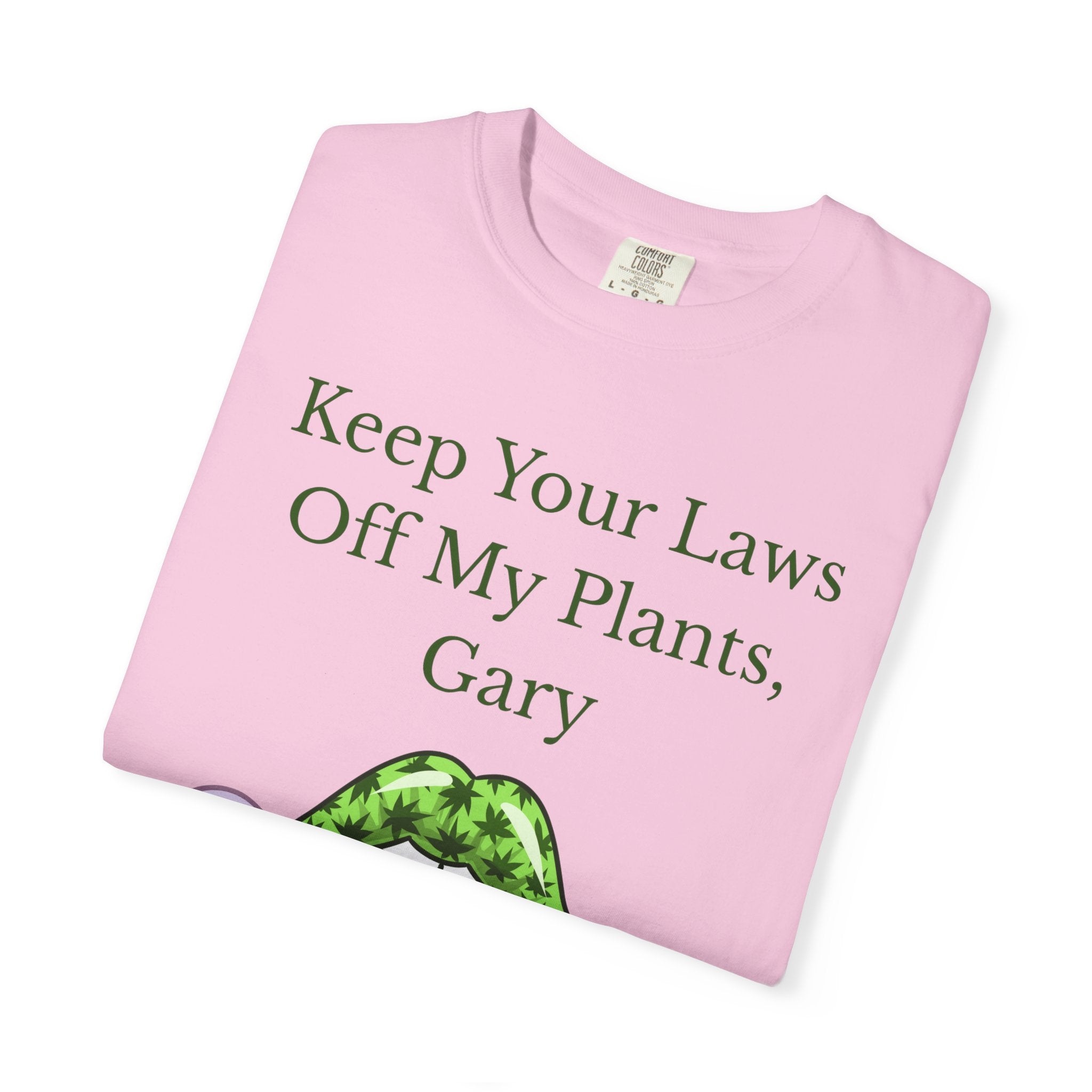 Keep Your Laws Off My Plants, Gary Tee
