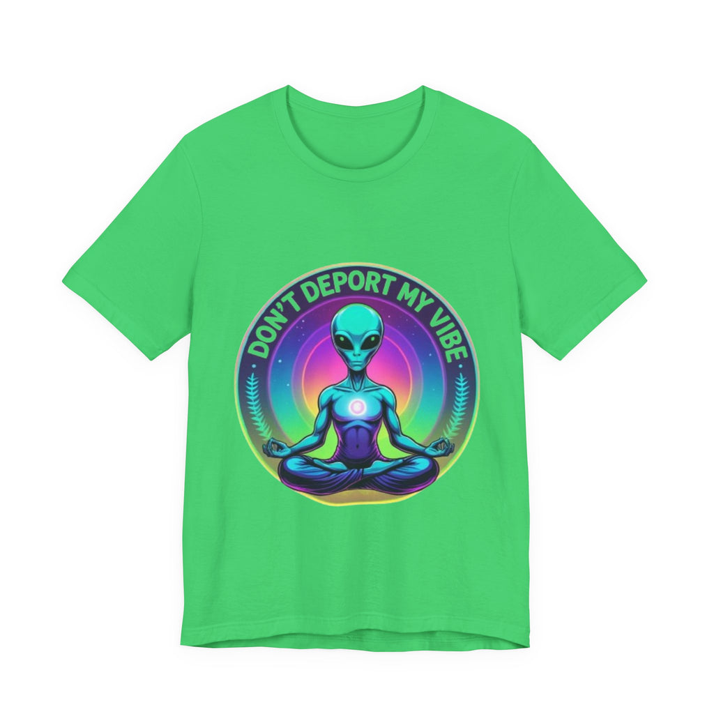Cosmic Vibes I Don't Deport My Vibe Alien Graphic T-Shirt