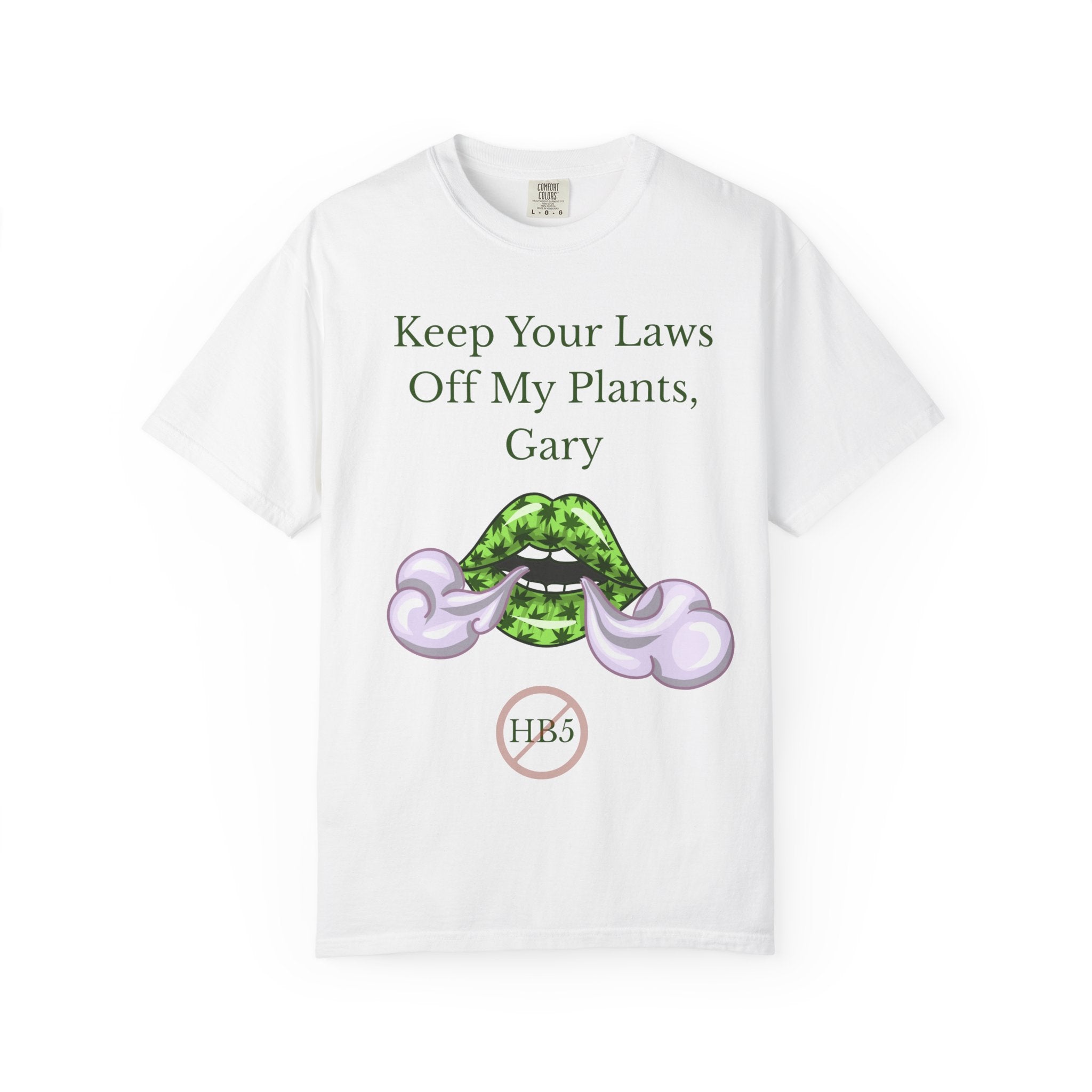 Keep Your Laws Off My Plants, Gary Tee