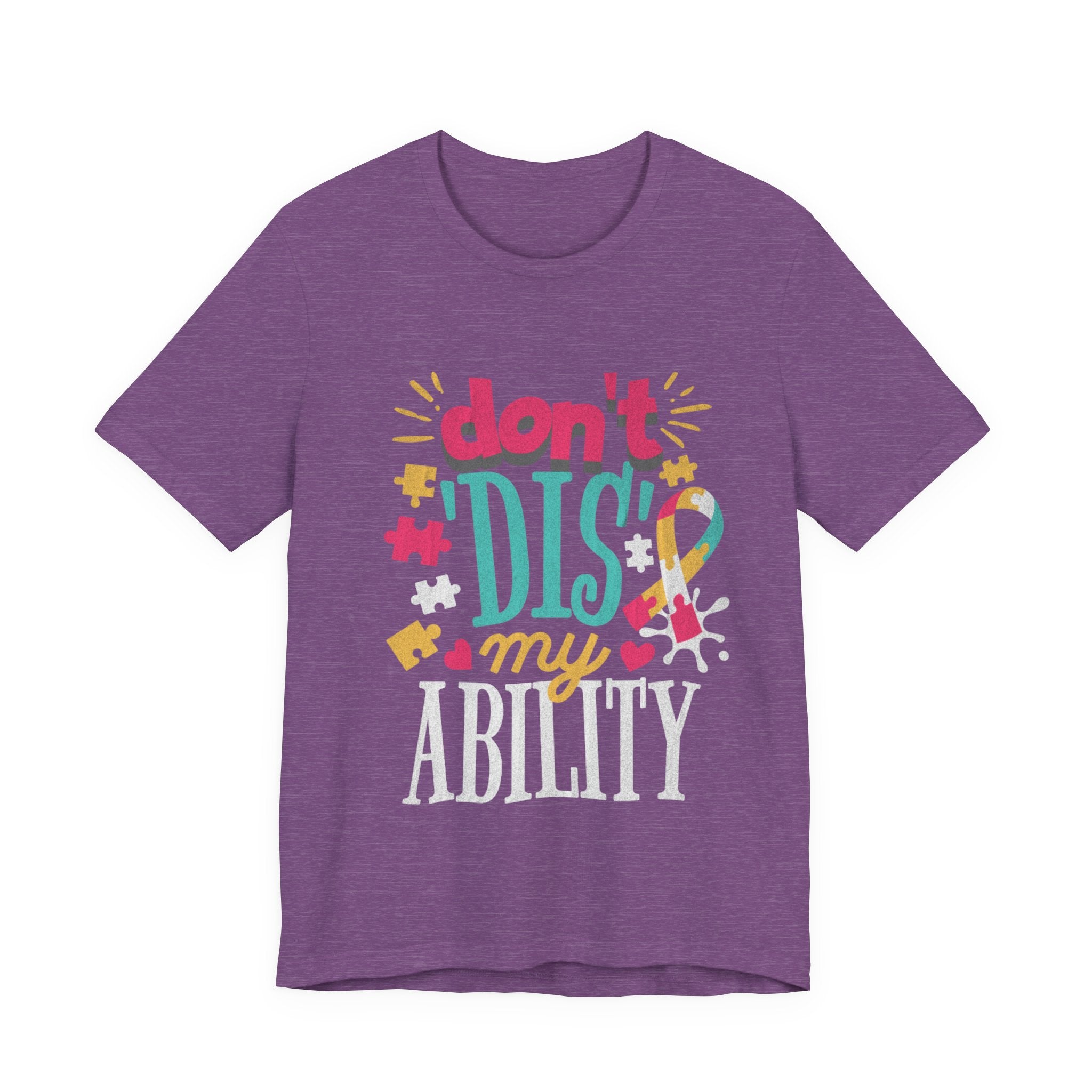 Don’t Dis My Ability | Neurodivergent Disability Pride Tee