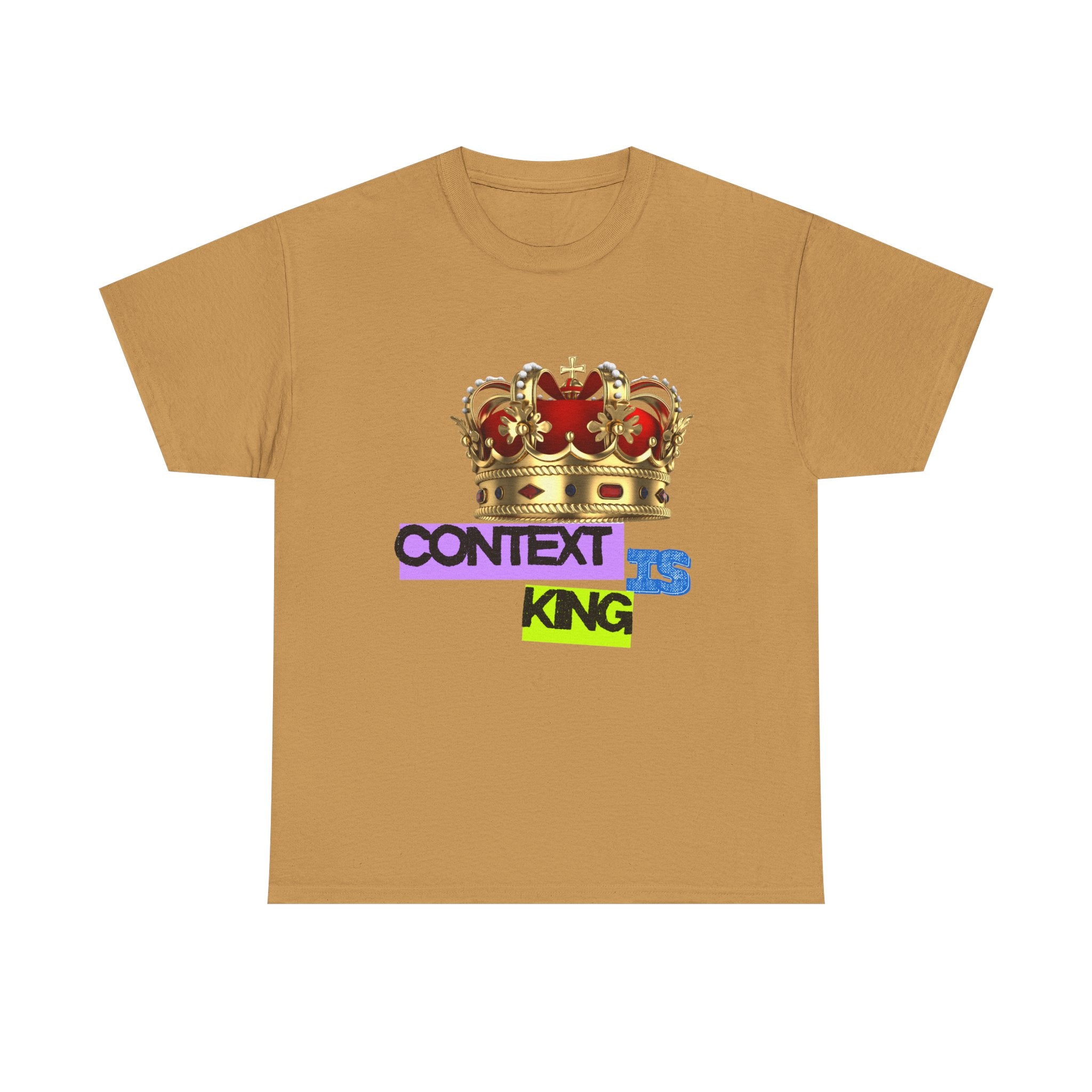 Context Is King | Think First, Flex Later Tee