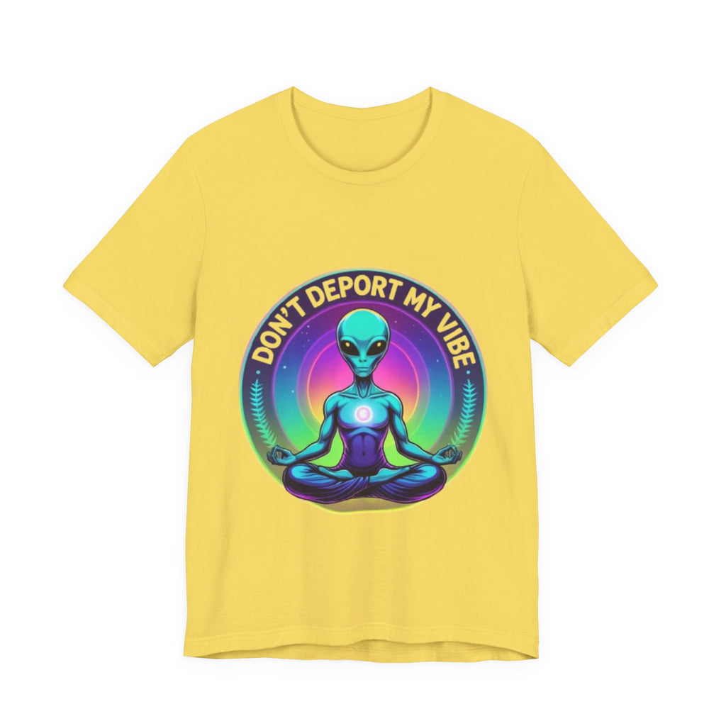 Cosmic Vibes I Don't Deport My Vibe Alien Graphic T-Shirt