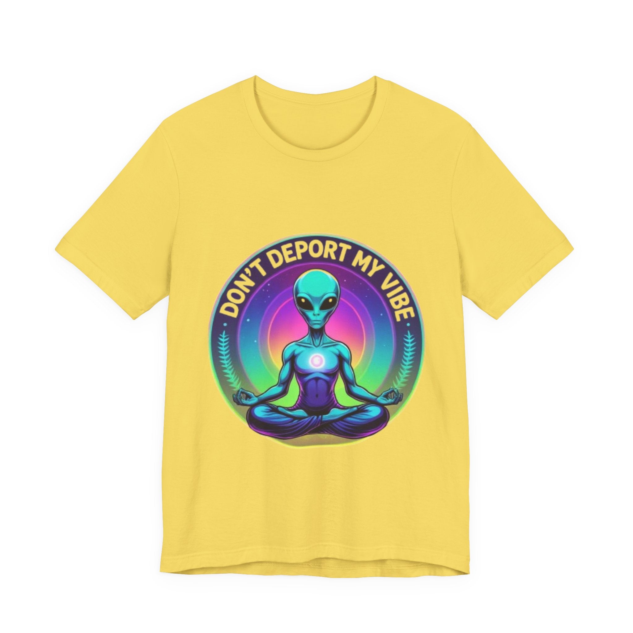 Cosmic Vibes I Don't Deport My Vibe Alien Graphic T-Shirt