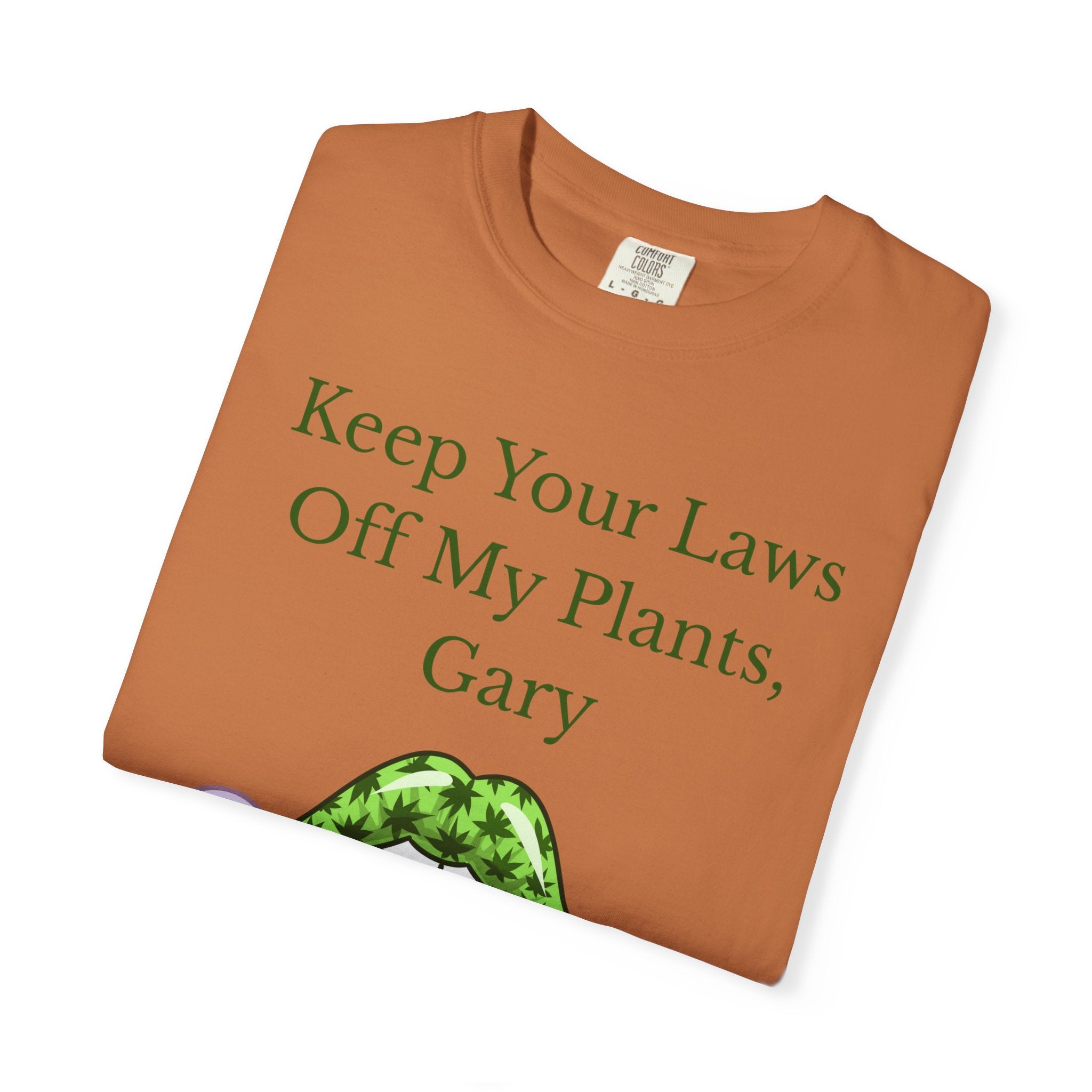 Keep Your Laws Off My Plants, Gary Tee