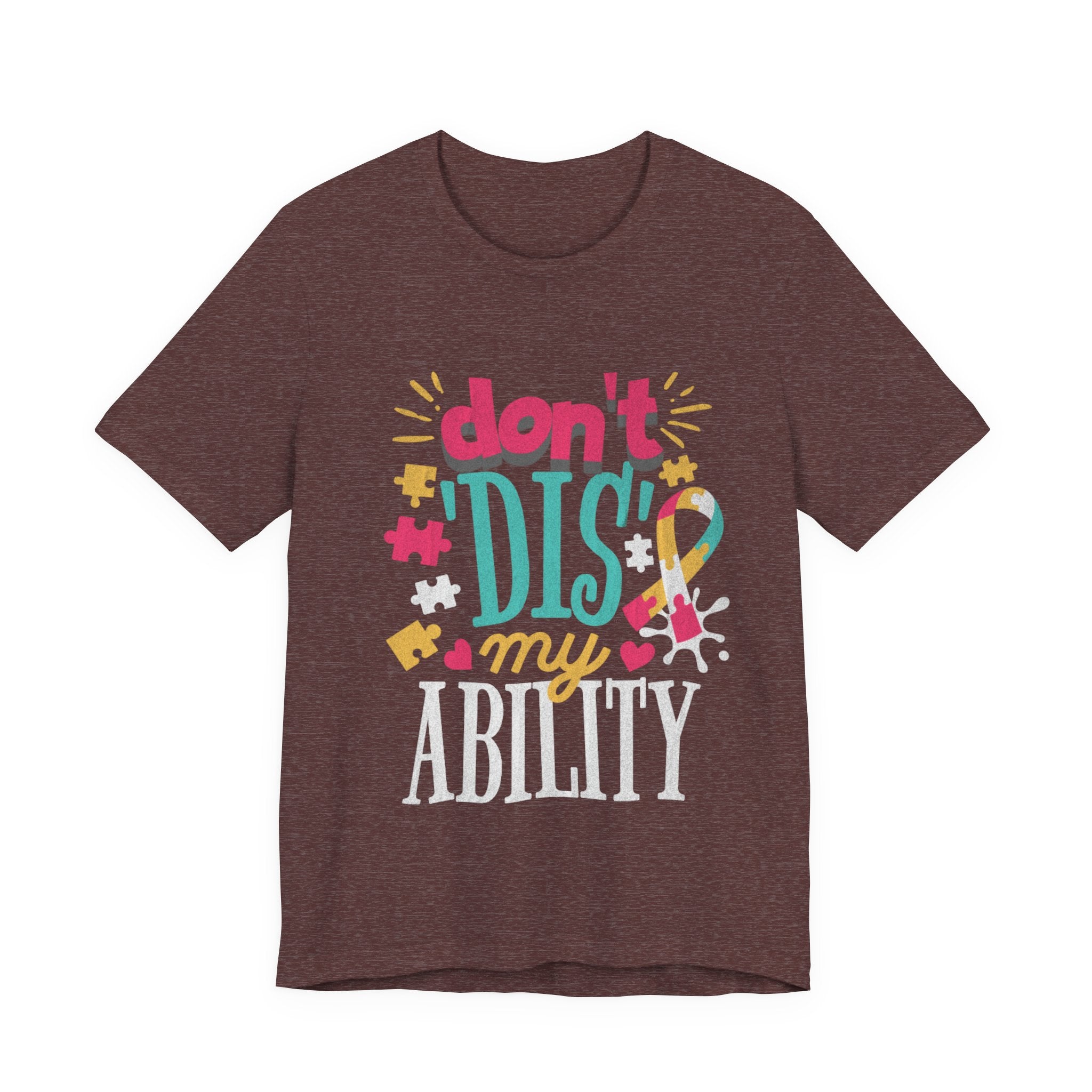 Don’t Dis My Ability | Neurodivergent Disability Pride Tee