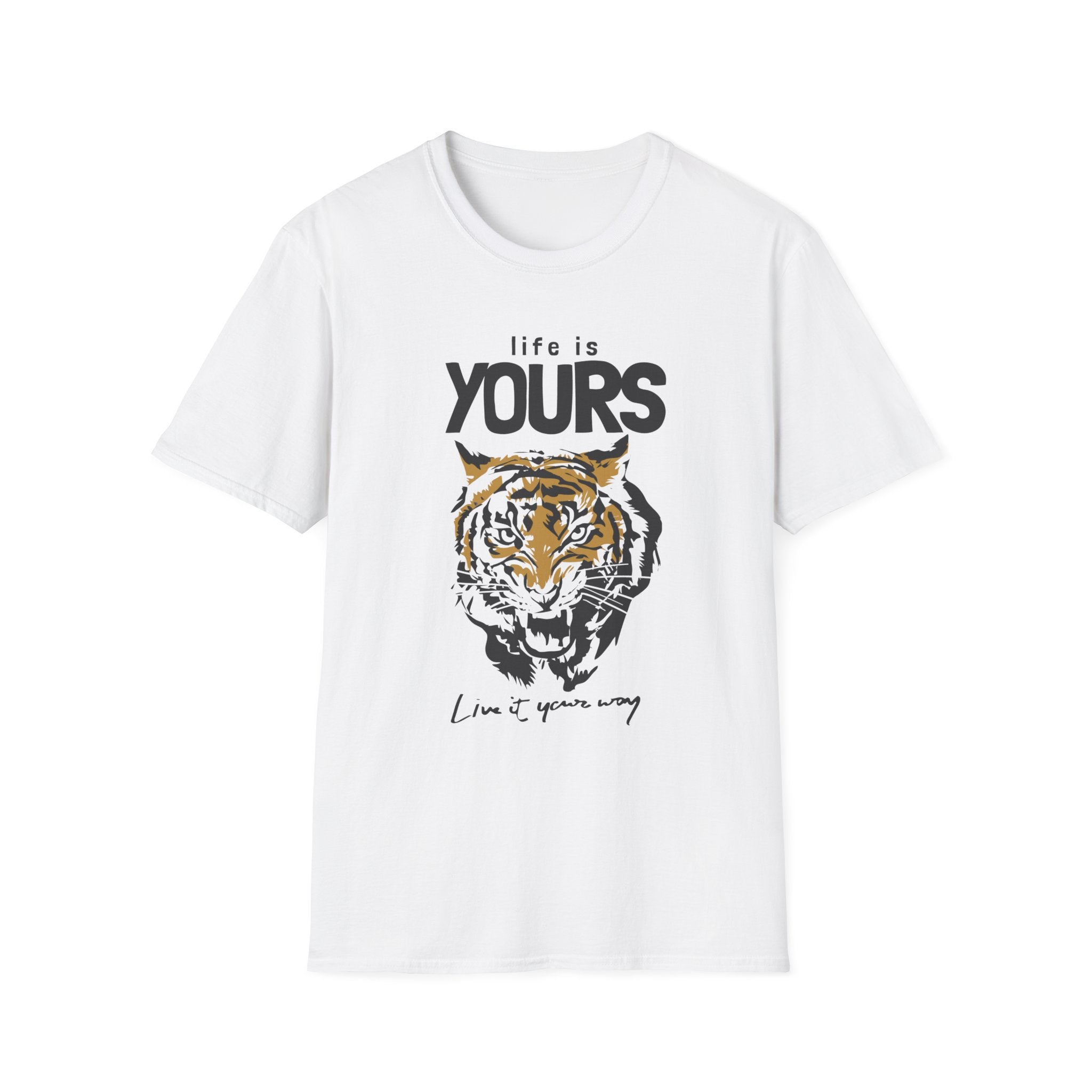 Life Is Yours. Live It Your Way. | Wild Tiger Empowerment Tee