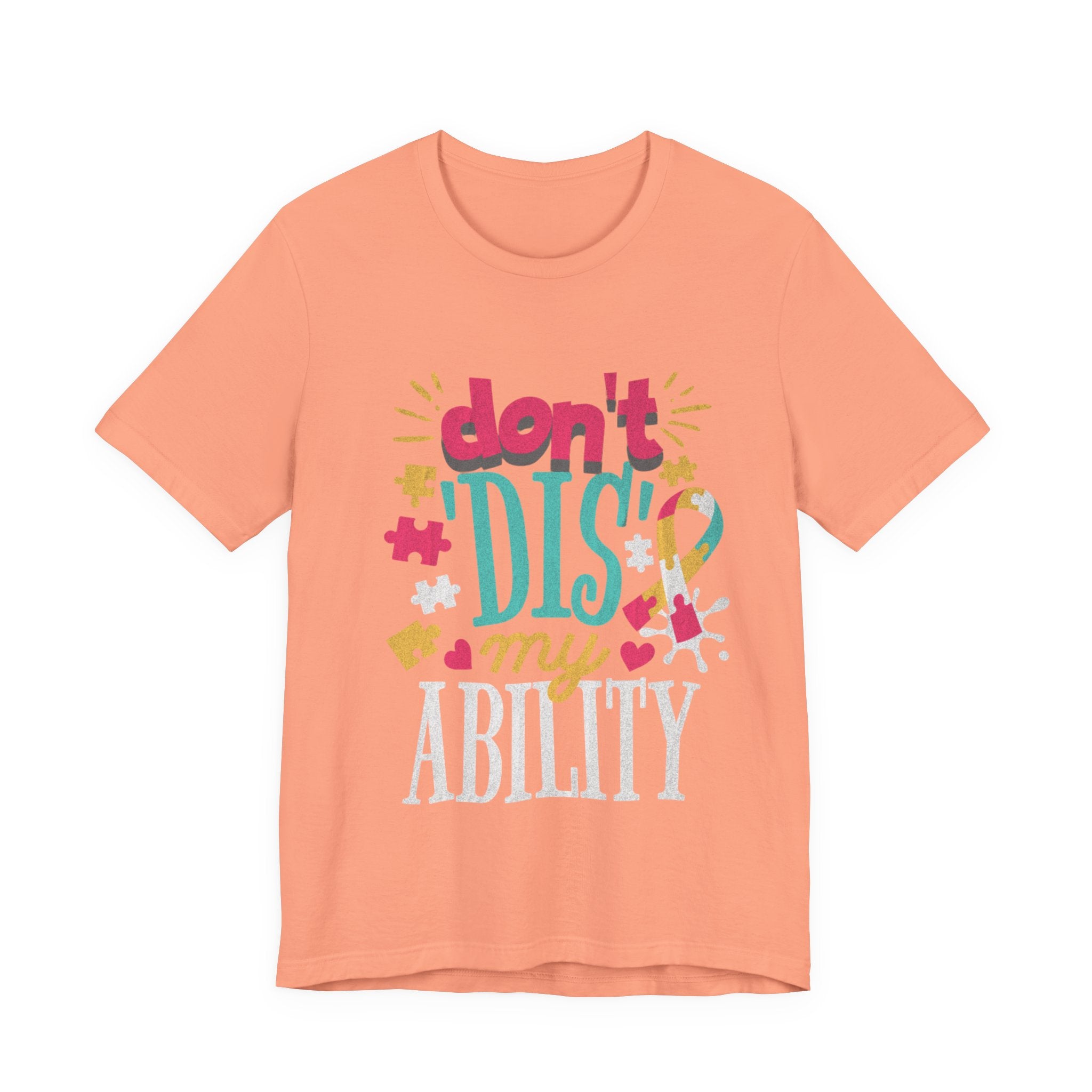 Don’t Dis My Ability | Neurodivergent Disability Pride Tee