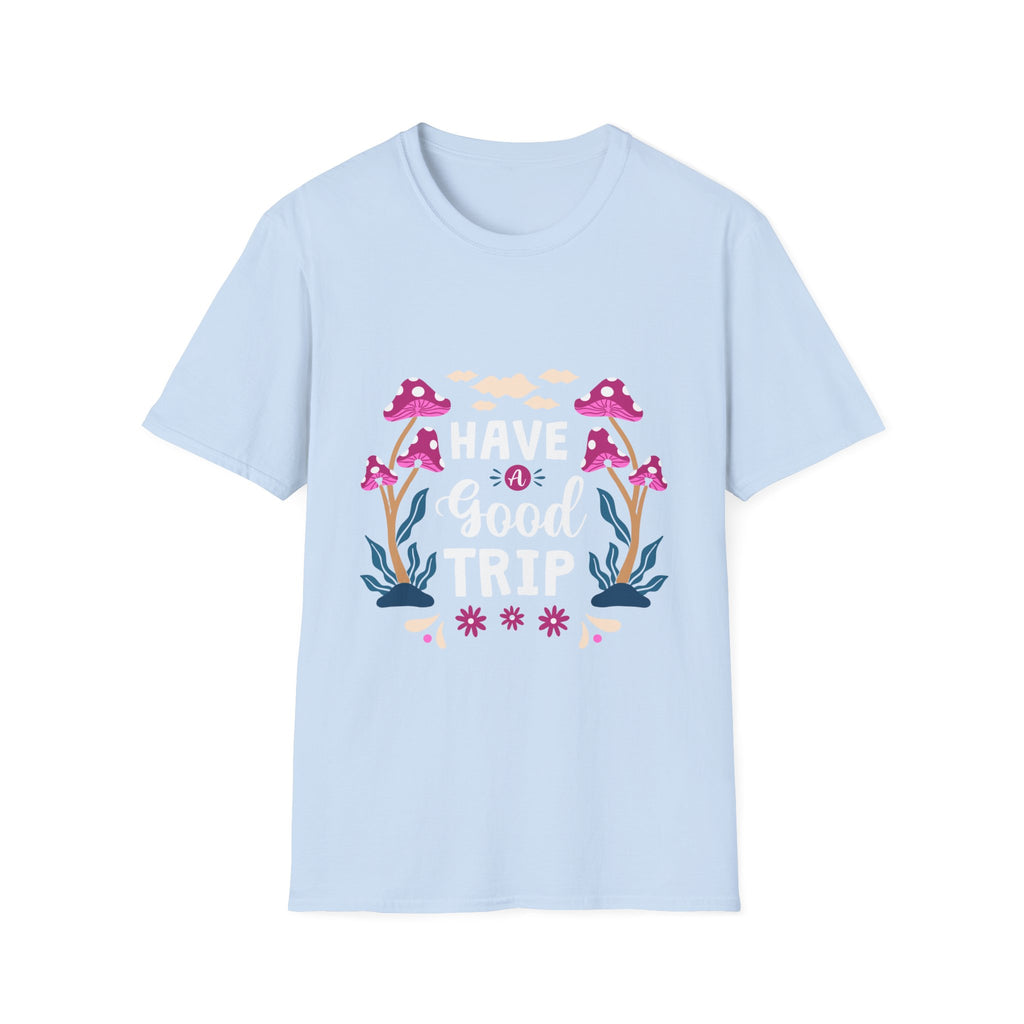 Have a Good Trip | Psychedelic Mushroom Tee