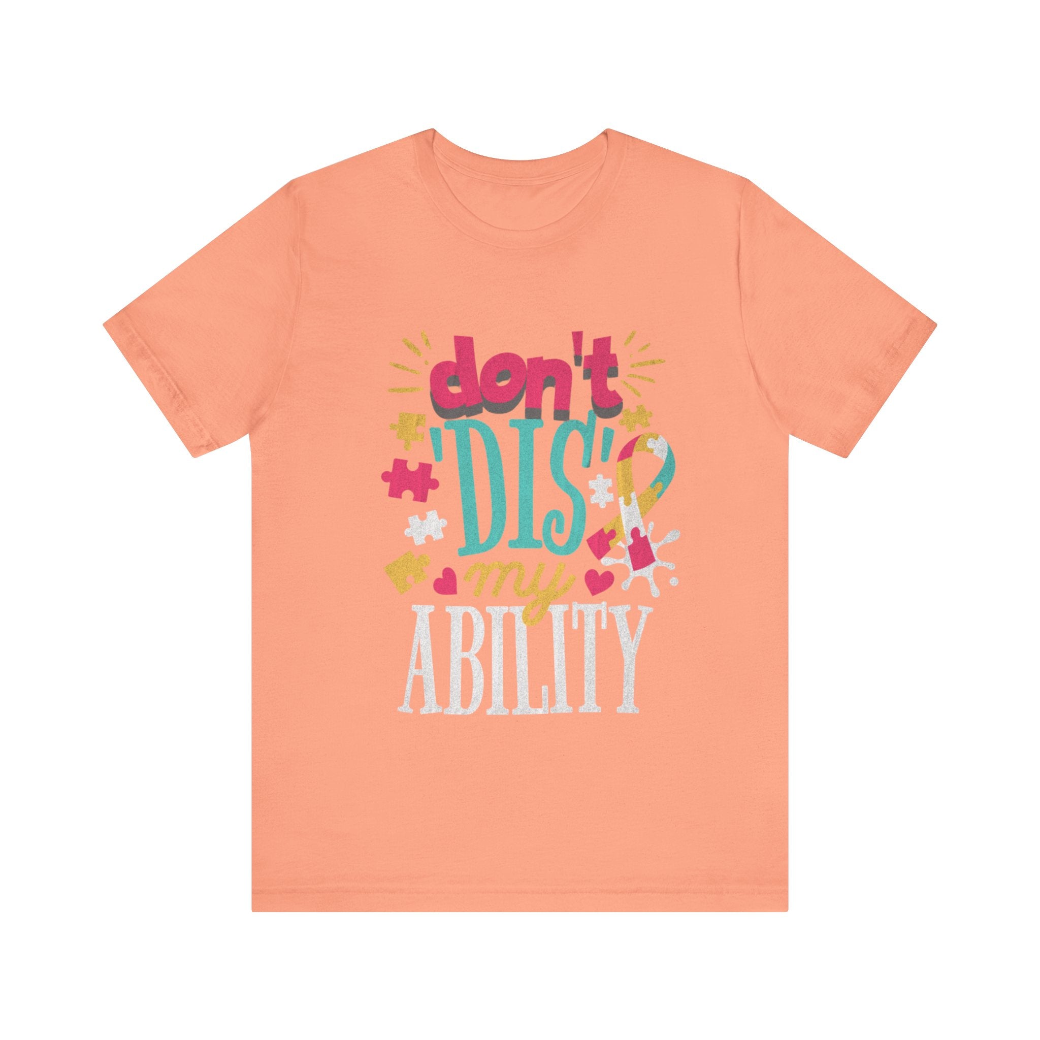 Don’t Dis My Ability | Neurodivergent Disability Pride Tee