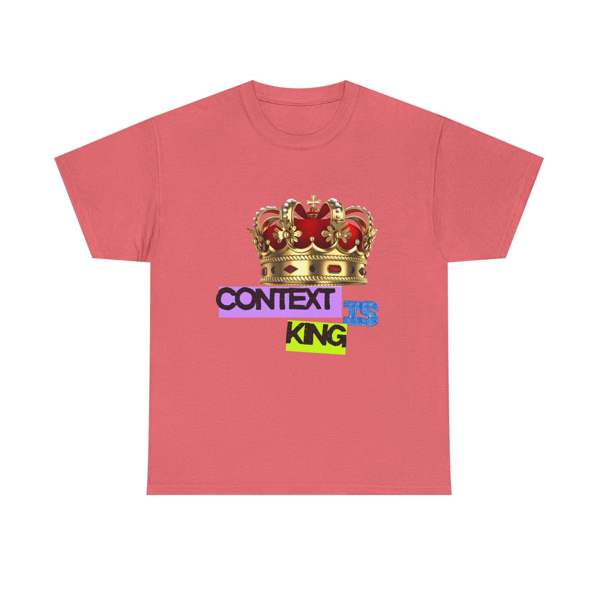 Context Is King | Think First, Flex Later Tee
