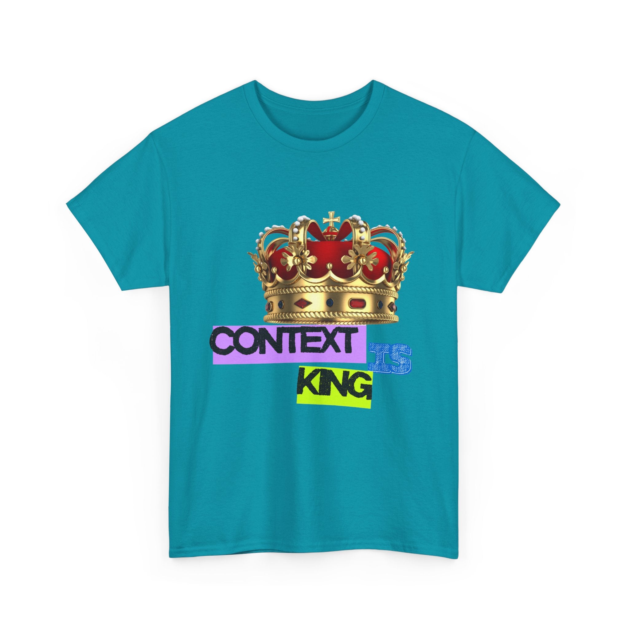 Context Is King | Think First, Flex Later Tee