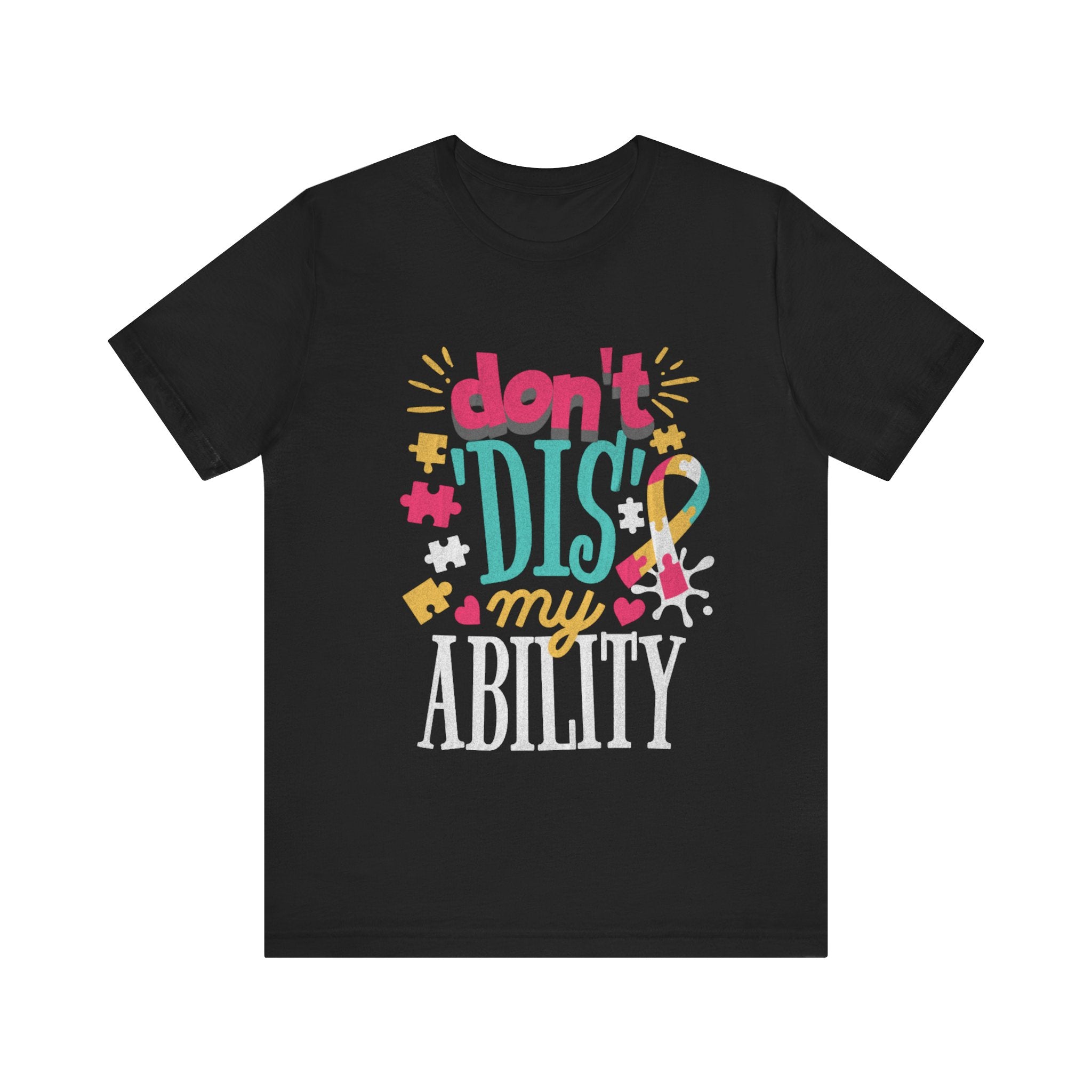Don’t Dis My Ability | Neurodivergent Disability Pride Tee