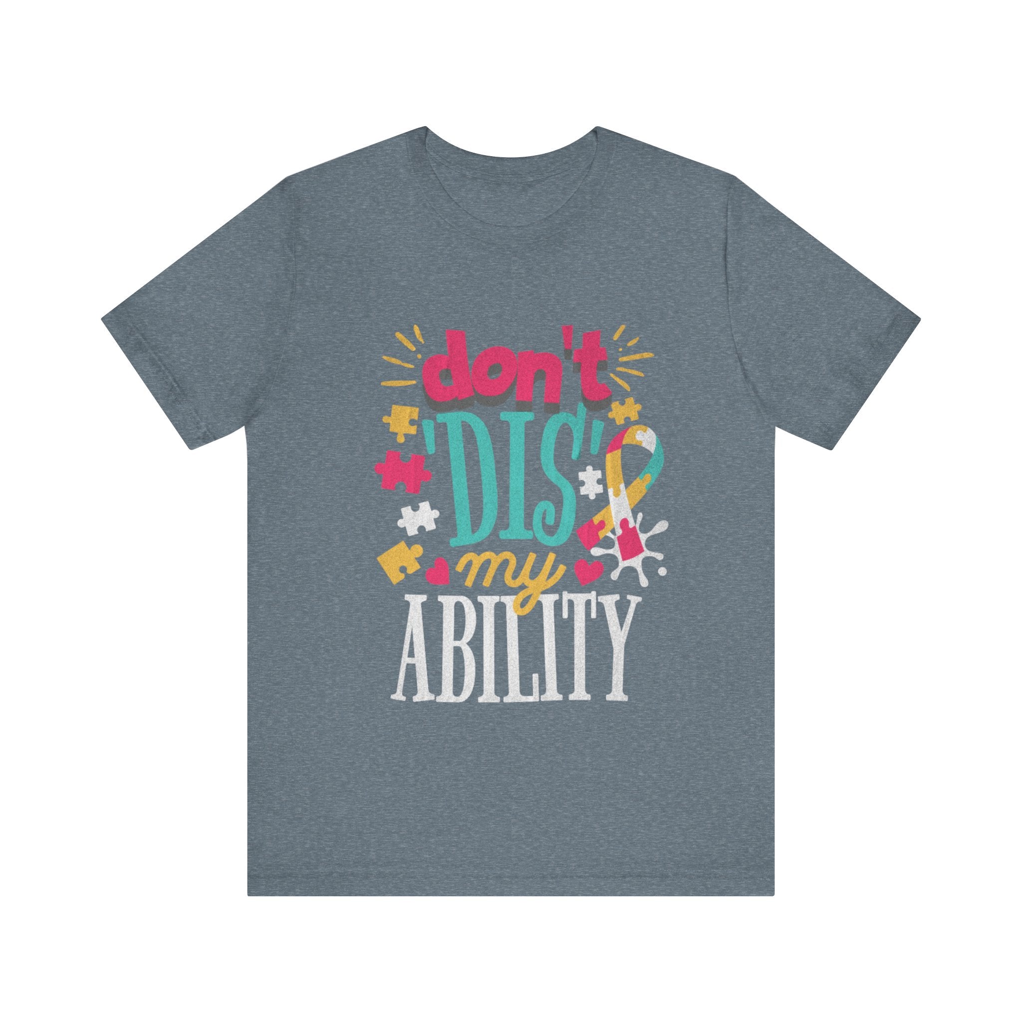 Don’t Dis My Ability | Neurodivergent Disability Pride Tee
