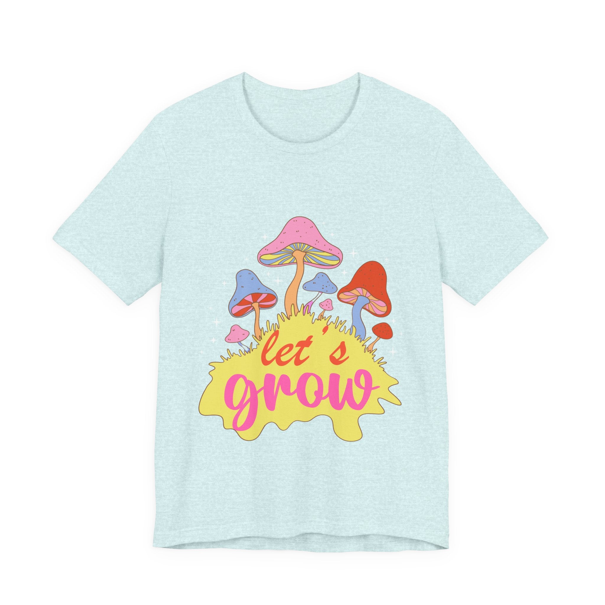 Let’s Grow Tee | Mushroom Graphic T-Shirt | Fungi Fan Gift | Psychedelic Plant Vibes